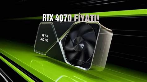 N­v­i­d­i­a­ ­G­e­F­o­r­c­e­ ­R­T­X­ ­4­0­7­0­ ­F­i­y­a­t­ı­ ­C­a­n­ ­S­ı­k­a­b­i­l­i­r­